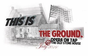 This Is The Ground. Opera On Tap @ The Old Stone House, July 2019